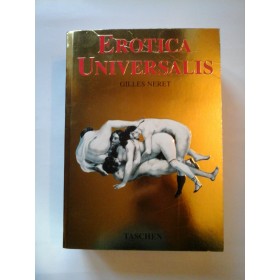 EROTICA UNIVERSALIS - GILLES NERET (ALBUM IN ENGLEZA,GERMANA,FRANCEZA)